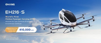 EHang Unveils US$410,000 Suggested Retail Price for EH216-S Pilotless Passenger-Carrying eVTOL Aircraft in Global Markets Outside China